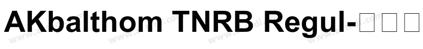 AKbalthom TNRB Regul字体转换